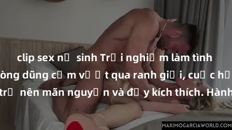 clip sex nữ sinh Trải nghiệm làm tình ngoài đường: Khi lòng dũng cảm vượt qua ranh giới, cuộc hẹn nơi công cộng trở nên mãn nguyện và đầy kích thích. Hành vi nguy hiểm, nhưng cũng tạo nên cảm giác mới