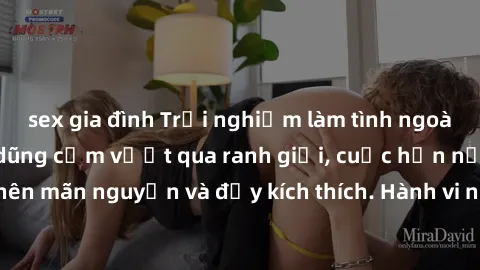 sex gia đình Trải nghiệm làm tình ngoài đường: Khi lòng dũng cảm vượt qua ranh giới, cuộc hẹn nơi công cộng trở nên mãn nguyện và đầy kích thích. Hành vi nguy hiểm, nhưng cũng tạo nên cảm giác mới mẻ