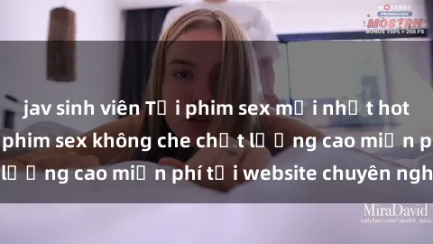 jav sinh viên Tải phim sex mới nhất hot nhất - Xem và tải phim sex không che chất lượng cao miễn phí tại website chuyên nghiệp.