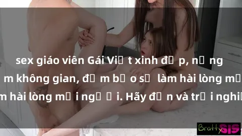 sex giáo viên Gái Việt xinh đẹp, nồng nàn làm tình say đắm không gian, đảm bảo sẽ làm hài lòng mọi người. Hãy đến và trải nghiệm ngay!