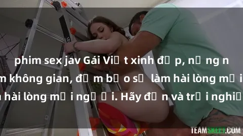 phim sex jav Gái Việt xinh đẹp, nồng nàn làm tình say đắm không gian, đảm bảo sẽ làm hài lòng mọi người. Hãy đến và trải nghiệm ngay!