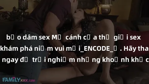 bạo dâm sex Mở cánh cửa thế giới sex MILF Việt Nam để khám phá niềm vui mới_ENCODE_. Hãy tham gia ngay để trải nghiệm những khoảnh khắc đầy kích thích và đam mê.